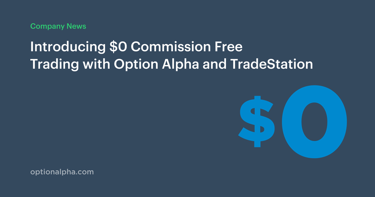 Commission Free* Trading Option Alpha + TradeStation